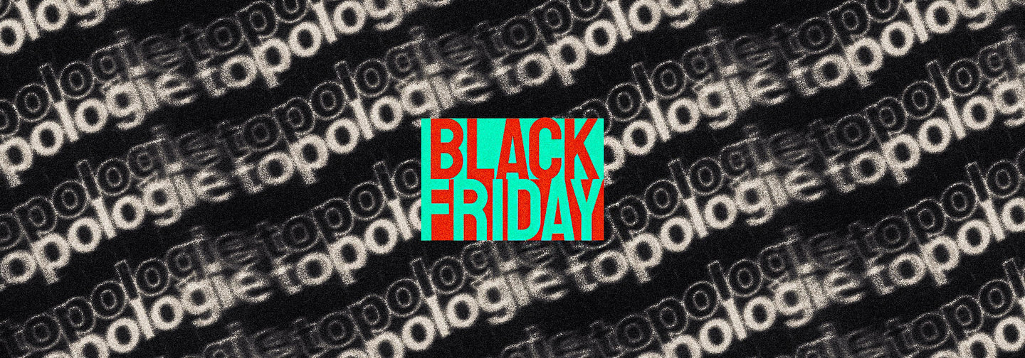 Back in Black: Topologie Black Friday Special Sale